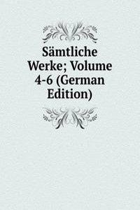 Samtliche Werke; Volume 4-6 (German Edition)