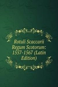 Rotuli Scaccarii Regum Scotorum: 1557-1567 (Latin Edition)