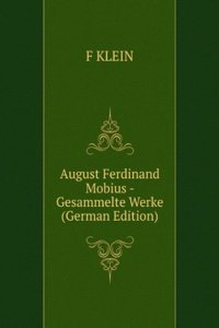 August Ferdinand Mobius - Gesammelte Werke (German Edition)