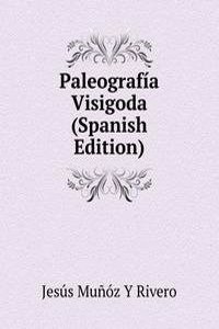 Paleografia Visigoda (Spanish Edition)