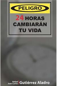 Peligro 24 horas Cambiaran tu vida