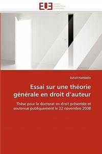 Essai Sur Une Théorie Générale En Droit D Auteur