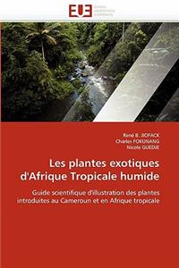 Les plantes exotiques d'afrique tropicale humide