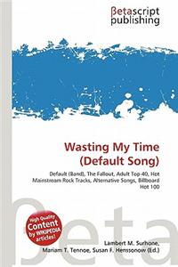 Wasting My Time (Default Song)