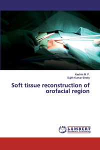 Soft tissue reconstruction of orofacial region