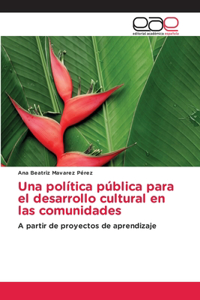 política pública para el desarrollo cultural en las comunidades