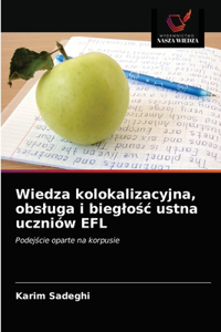 Wiedza kolokalizacyjna, obsluga i bieglośc ustna uczniów EFL