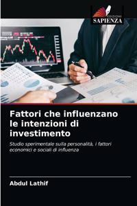 Fattori che influenzano le intenzioni di investimento