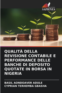 Qualità Della Revisione Contabile E Performance Delle Banche Di Deposito Quotate in Borsa in Nigeria
