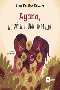 Ayana, a história de uma linda flor