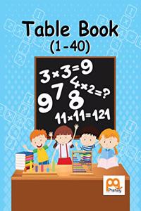 Pranay Publications Table Book (1-40) | Table Book for Kids | Practice and Learn Tables 1-40 | Activity to Learn Tables |