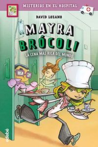 1. MAYRA BROCOLI Y LA CENA MAS RICA DEL MUNDO