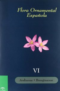 Flora ornamental espanola (VI): araliaceoa-boraginaceae