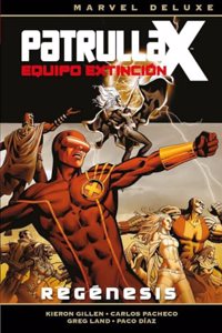 Marvel Deluxe. Patrulla-X. Equipo De Extincion 1. Regenesis: REGENESIS