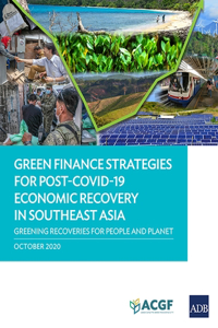 Green Finance Strategies for Post COVID-19 Economic Recovery in Southeast Asia