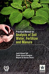 Practical Manual for Analysis of Soil, Water, Fertilizer and Manure (PB)