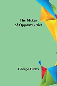 Maker of Opportunities