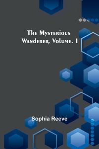 Mysterious Wanderer, Volume. I