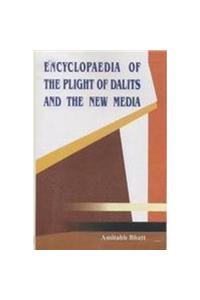 Encyclopaedia Of The Plight Of Dalits And The New Media (Set of 2 Vols)