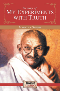 My Experiments with Truth (An Autobiography)