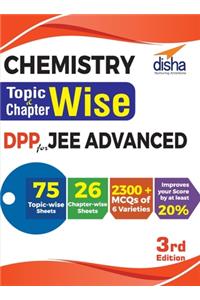 Chemistry Topic-wise & Chapter-wise DPP (Daily Practice Problem) Sheets for JEE Advanced 3rd Edition