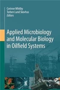 Applied Microbiology and Molecular Biology in Oilfield Systems