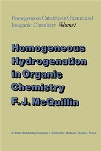 Homogeneous Hydrogenation in Organic Chemistry