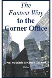The Fastest Way to the Corner Office