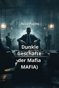 Dunkle Geschäfte der Mafia(Mafia)