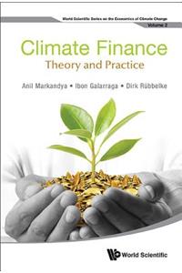 Climate Finance: Theory and Practice