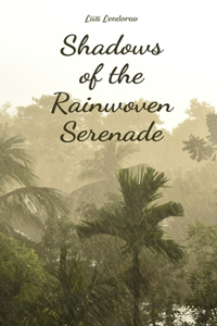 Shadows of the Rainwoven Serenade