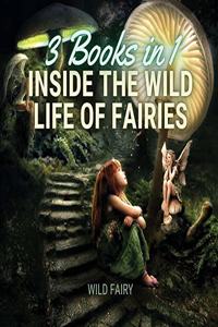 Inside the Wild Life of Fairies