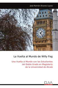 Vuelta al Mundo de Willy Fog: Una Vuelta al Mundo con las Estudiantes del Doble Grado en Magisterio de la Universidad de Alcalá