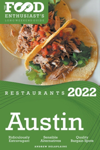 2022 Austin Restaurants - The Food Enthusiast's Long Weekend Guide