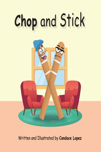 Chop and Stick