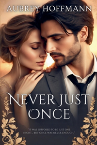 Never Just Once