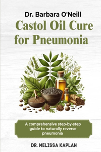 Dr. Barbara O'Neill Castor Oil Cure for Pneumonia