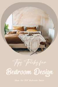 Tips & Tricks for Bedroom Design