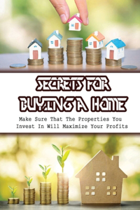 Secrets For Buying A Home