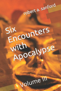 Six Encounters with Apocalypse