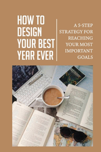 How To Design Your Best Year Ever