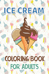 Ice Cream Coloring Book for Adults