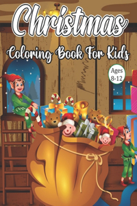 Christmas Coloring Book For Kids Ages 8-12