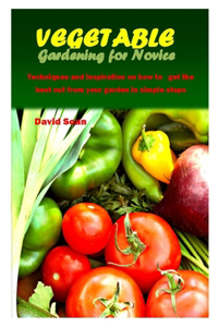 Vegetable Gardening for Novice