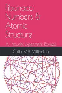 Fibonacci Numbers & Atomic Structure