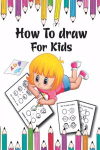 How to Draw for Kids