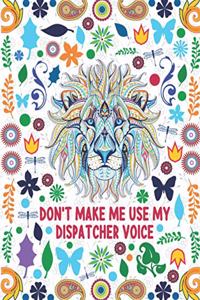 Don't Make Me Use My Dispatcher Voice