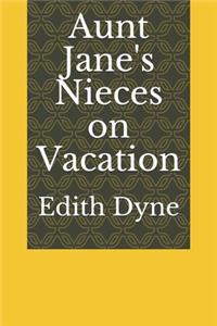 Aunt Jane's Nieces on Vacation