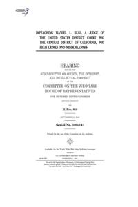 Impeaching Manuel L. Real, a judge of the United States District Court for the Central District of California, for high crimes and misdemeanors