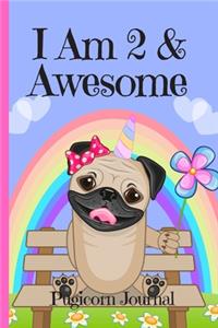 Pugicorn Journal I Am 2 & Awesome